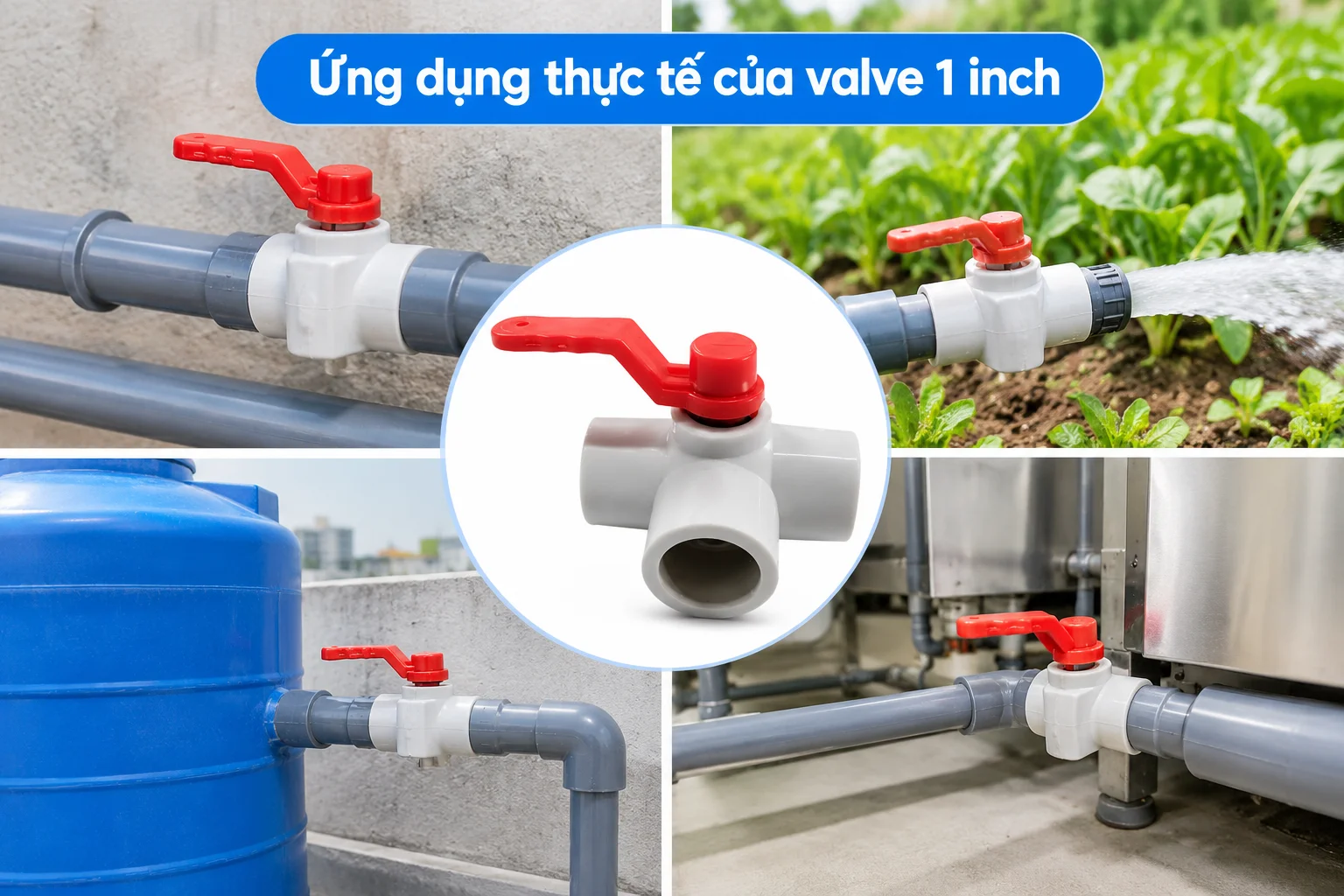 Ứng dụng thực tế của van 1 inch trong các lĩnh vực công nghiệp
