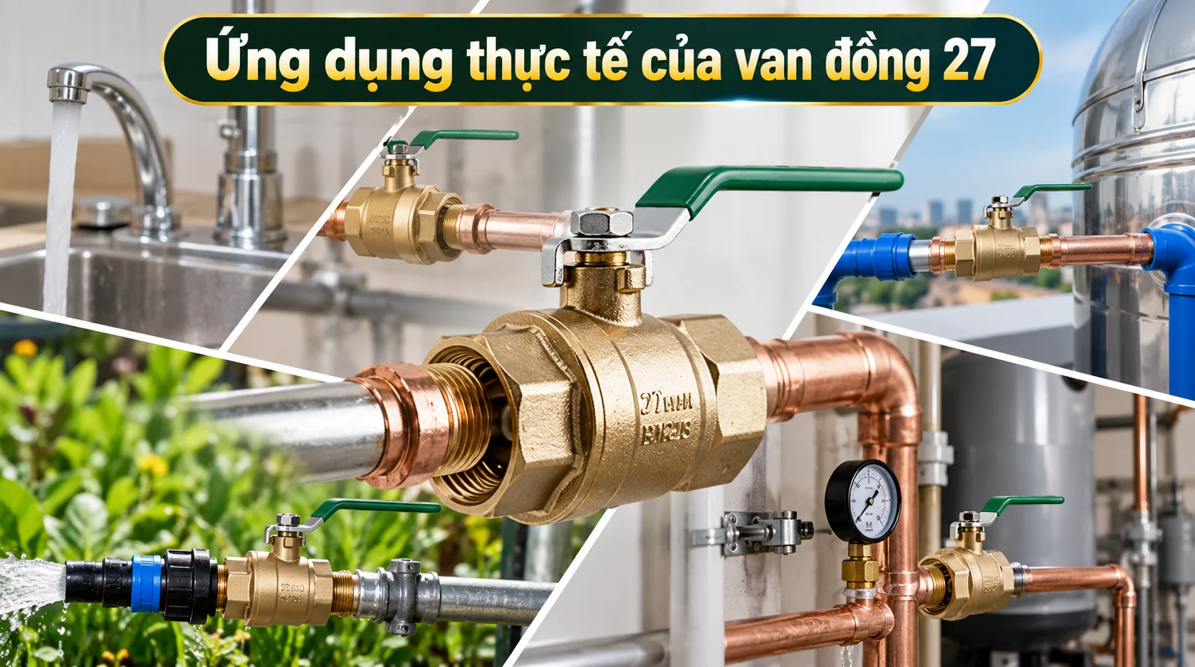 Ứng dụng thực tế của van đồng trong các hệ thống cơ sở hạ tầng