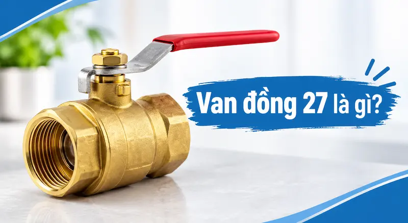 Giới thiệu chi tiết về khái niệm của van đồng trong công nghiệp