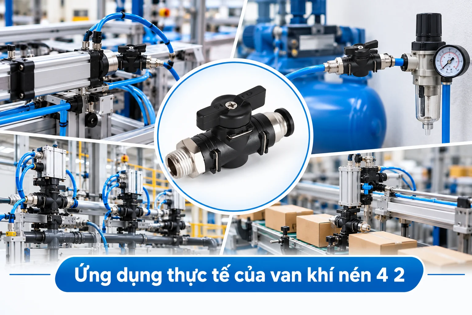 Ứng dụng thực tế của van khí nén 4 2 trong công nghiệp