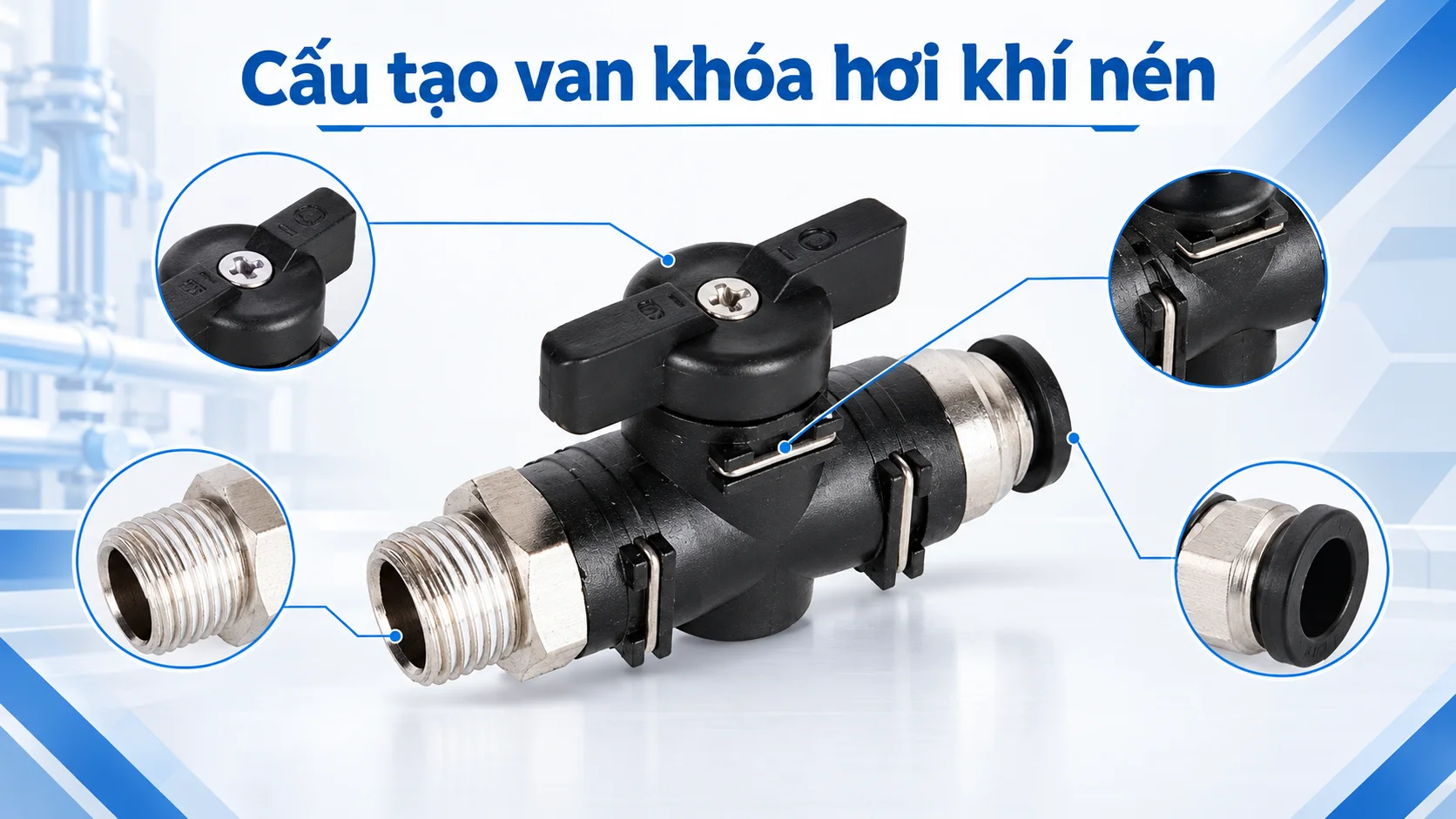 Cấu tạo chi tiết bên trong của van khóa khí nén trong công nghiệp